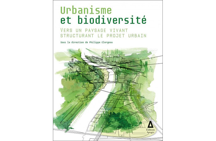 [Publication] Sortie de l’ouvrage “Urbanisme et biodiversité: vers un paysage vivant structurant le projet urbain”