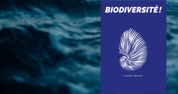 Biodiversité ! L’Océan, demain.