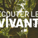 Ecouter le vivant – La nature comme patrimoine : s’émerveiller pour mieux protéger