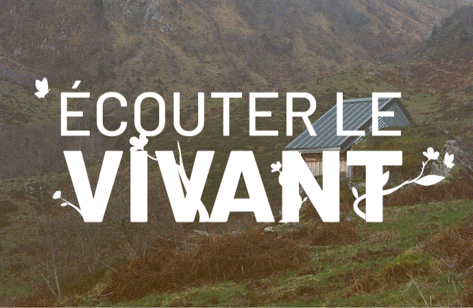 Ecouter le vivant – Vivre en harmonie avec le vivant, le seul pari d’avenir pour nos enfants